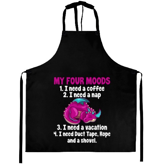 My Four Moods I Need Coffee I Need A Nap, Dragon Aprons