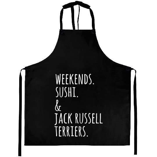 Weekends Sushi And Jack Russell Terriers Aprons