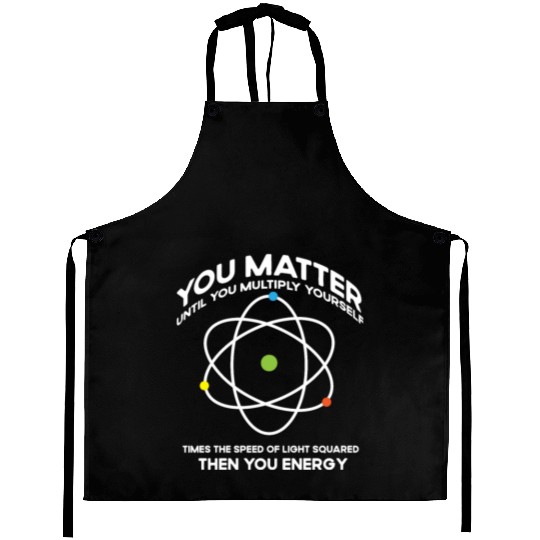 Nerdy You-Matter Then You Energy E_mc_2 Science Te Aprons