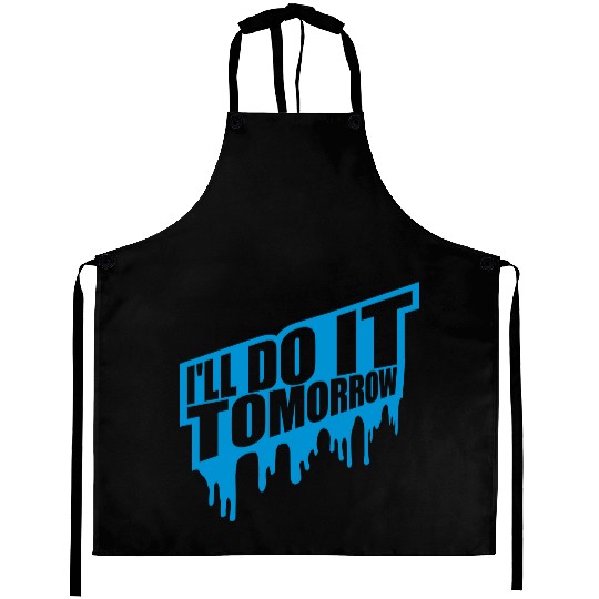 do it tomorrow quote Aprons