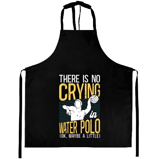 Water Polo There Is No Crying In Aprons