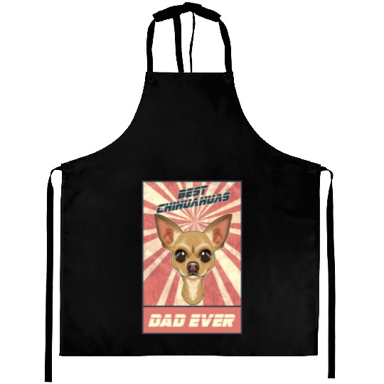 Best Chihuahua Dad Ever I Chihuahua Lover Aprons