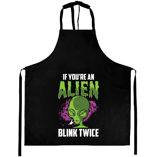 If You're An Alien Blink Twice Space Astronaut Aprons