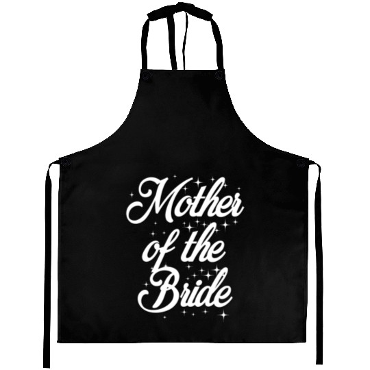 Mother Of The Bride Funny Saying Sarcastic Wedding Aprons