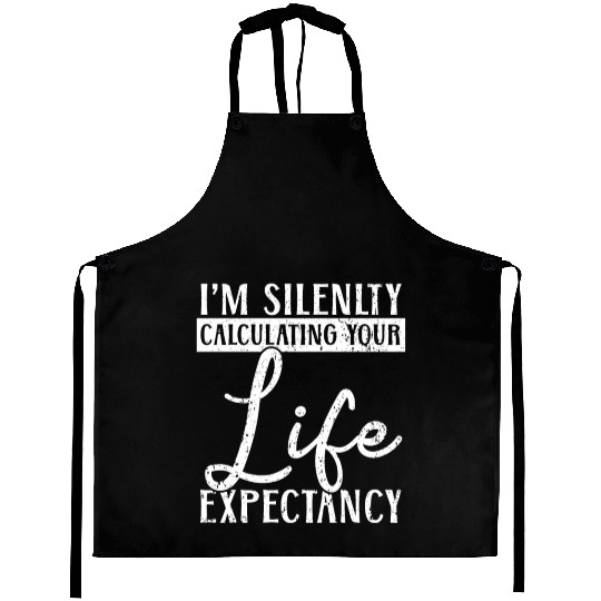 I'm Silently Computing Your Life Expectancy Aprons
