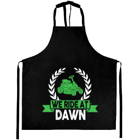 We Ride At Dawn Dad Lawn Mower Make Laugh Day Yard Aprons