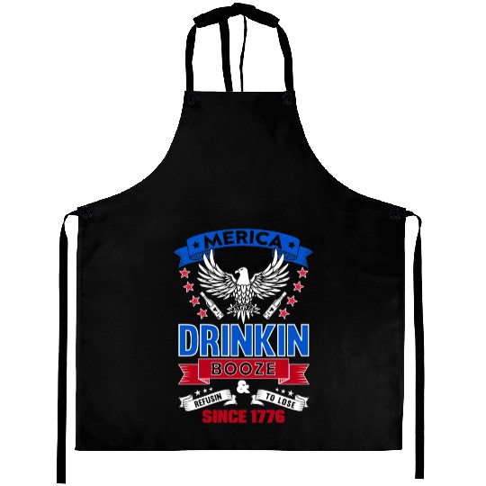 Merica, drinking booze, refusing to lose since 177 Aprons