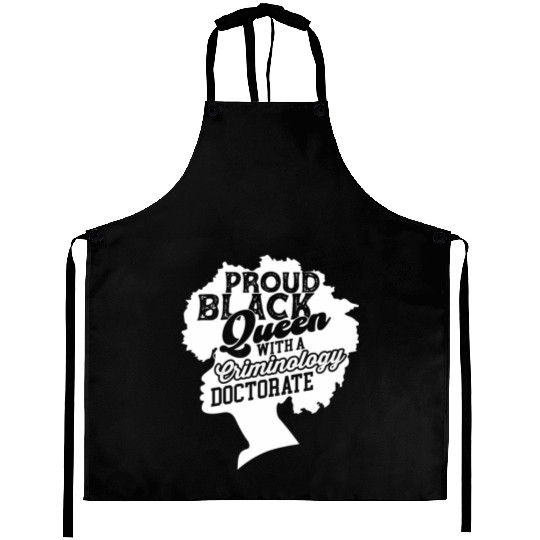 Black Queen With Criminology Doctorate Phd Aprons