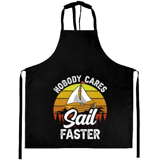Nobody Cares Sail Faster Cute Motivation Sayings Aprons