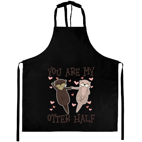 You Are My Otter Half Valentines Day Aprons
