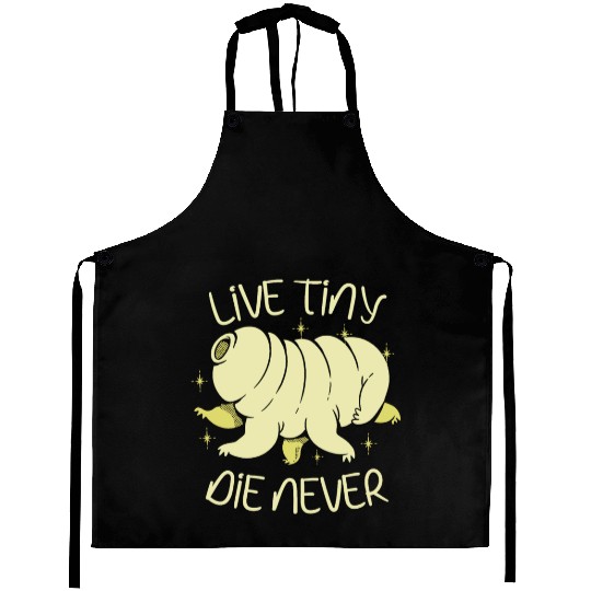Live Tiny Die Never Science Lover Tardigrade Aprons
