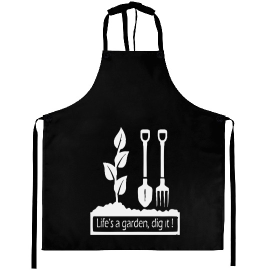 Lifes a garden dig it Aprons