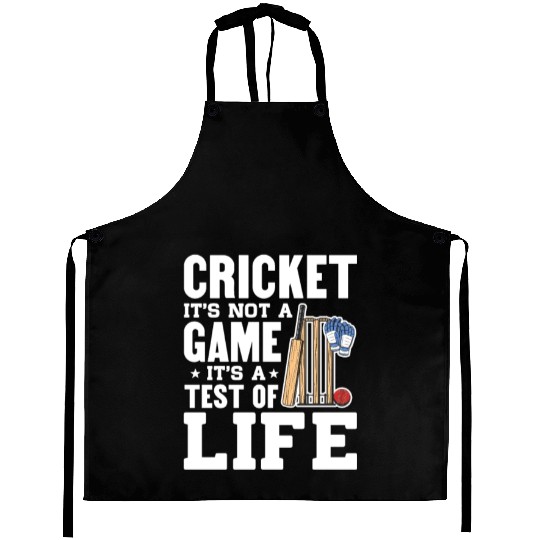 Cricket It's Not A Game It's A Test of Life Aprons