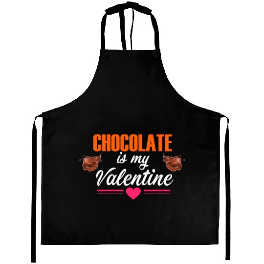 chocolate is my valentine Aprons