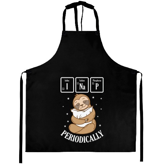 I Nap Periodically Periodic Table Sloth Aprons