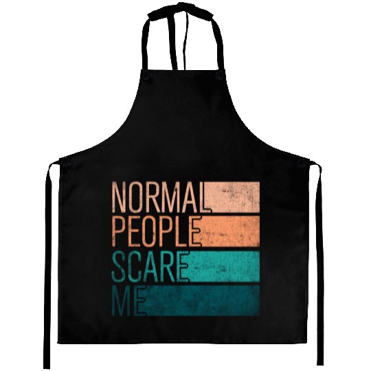 Normal People Scare Me Aprons