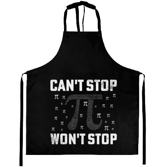 Can't Stop Pi Won't Stop Math Pi Day Funny Maths C Aprons