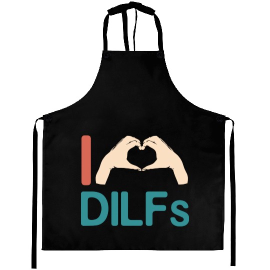 I Love Dilfs Vintage Funny Gift for Incredibly Aprons