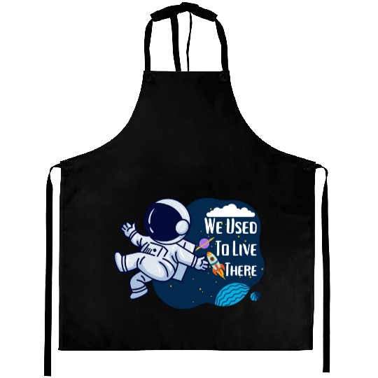 We Used To Live There Cool astronauts on Planets Aprons
