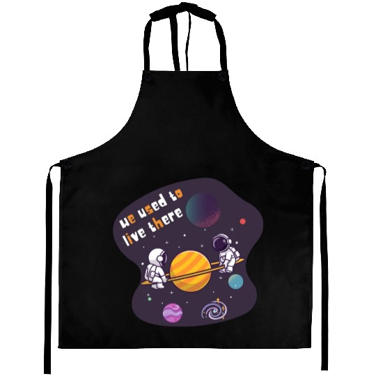 We Used To Live There Cool astronauts on Planets Aprons