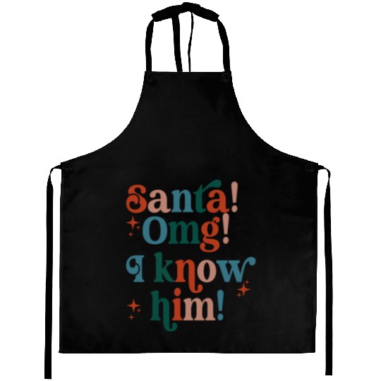 Santa! OMG! I Know Him! Aprons
