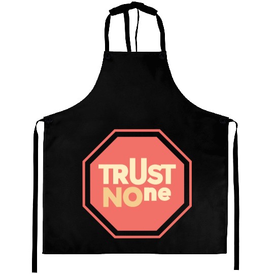 trust no one Aprons