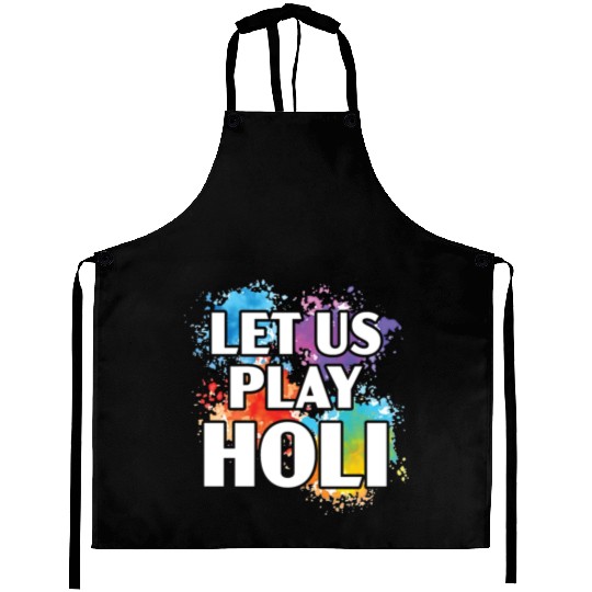 Let Us Play Holi Hindu Buddhist Holi Festival Aprons