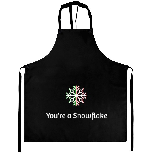 You're A snowflake Aprons