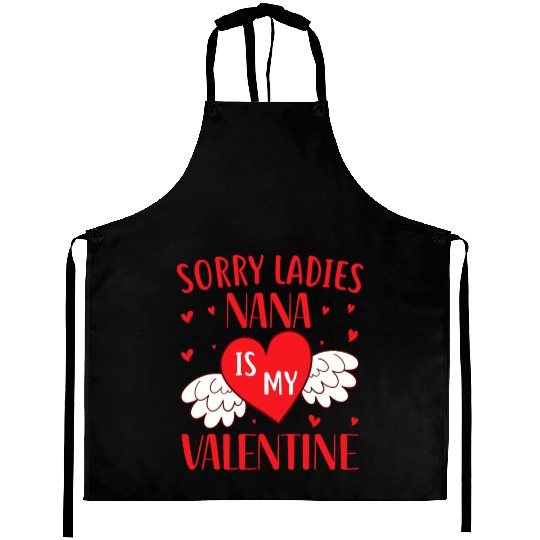 Sorry Ladies Nana is my Valentine,Valentines Day Aprons