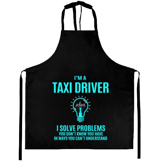 Taxi Driver Aprons - I Solve Problems Gift Item T