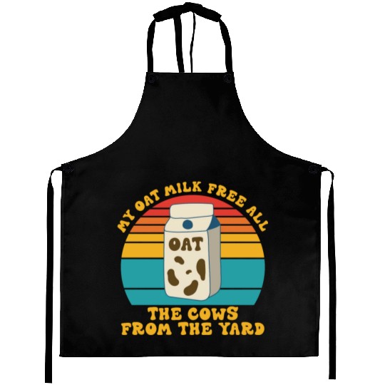 My Oat Milk Free All The Cows From The Yard Aprons