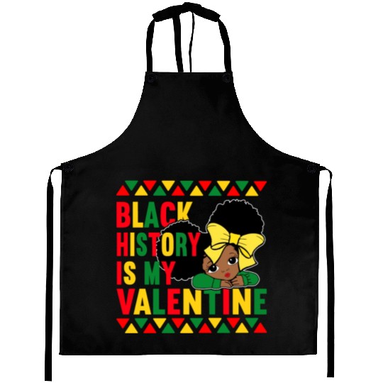 Black History Is My Valentine. Black History Month Aprons