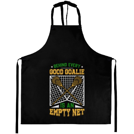 Lacrosse Goalie Behind Every Good Goalie Aprons