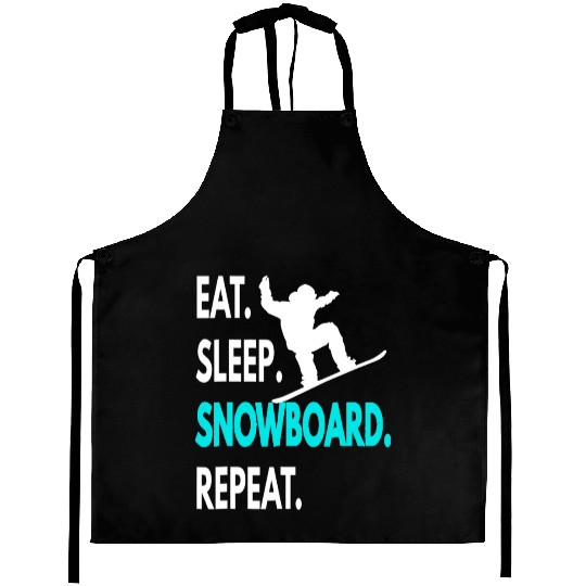 Snowboarding Eat Sleep Snowboard Repeat Aprons