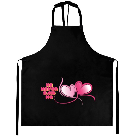 He Never Said No Aprons
