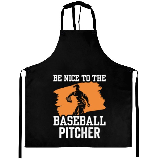 Be Nice To The Baseball Pitcher Hobby Player Aprons