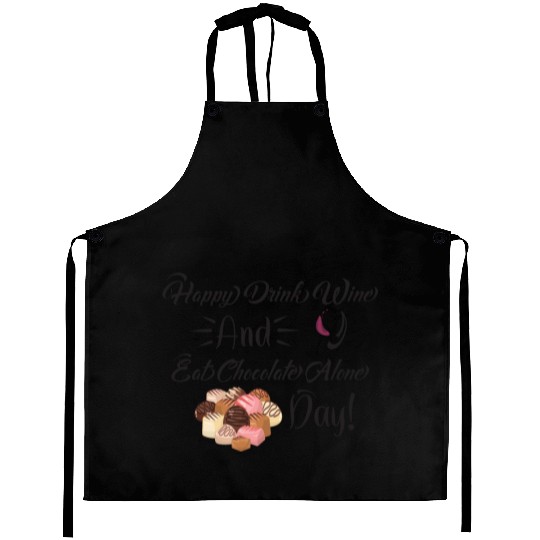 Funny Valentines Day Happy Eat Chocolate Alone Day Aprons