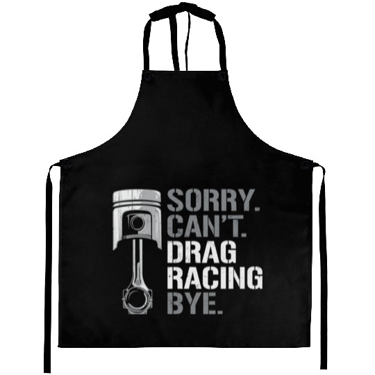 Drag Racing Race Car Sorry. Cant. Aprons