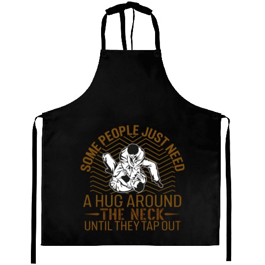 Some People Just Need A Hug Around The Neck - BJJ Aprons