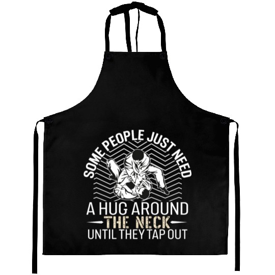 Some People Just Need A Hug Around The Neck - BJJ Aprons