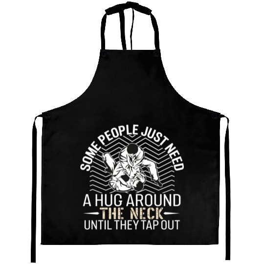Some People Just Need A Hug Around The Neck - BJJ Aprons