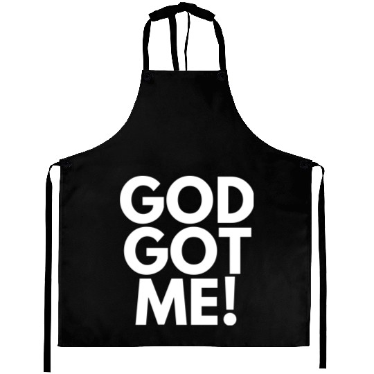 God Got Me, Christian, Quote Aprons