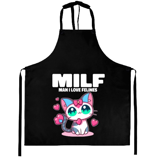 MILF Man I love Felines Funny Cats Aprons