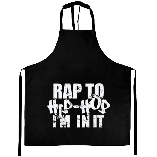 Rap to Hip Hop I'm in it Direction of Music Rap Aprons