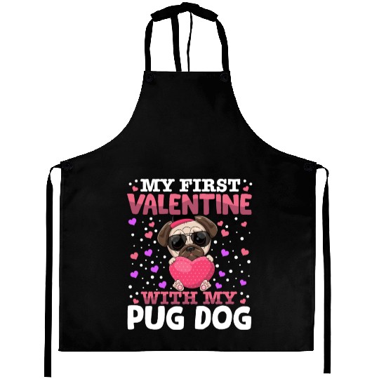 My First Valentine With My Pug Dog Animal Heart Aprons