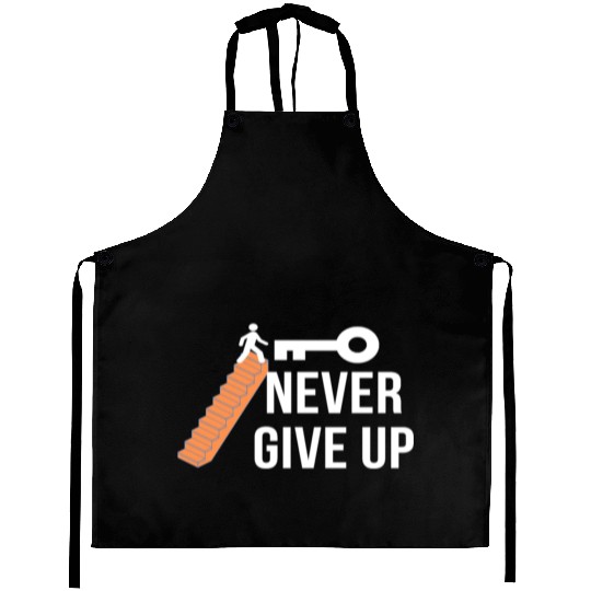 NEVER GIVE UP Aprons