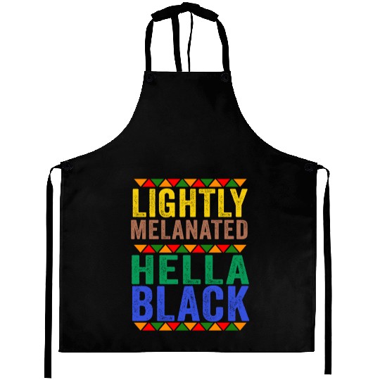 Black History Lightly Melanated Hella Black Pride Aprons