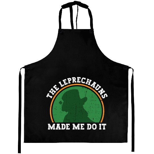 The Leprechauns Made Me Do It - St Patricks Day Aprons