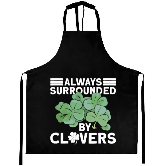 Always Surrounded By Clovers - St Patricks Day Aprons