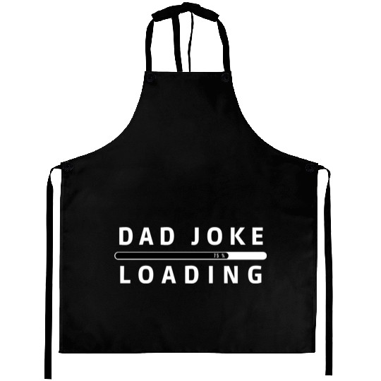 Dad Joke Loading Aprons